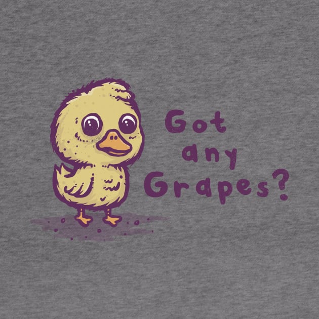 Got any Grapes? by kg07_shirts